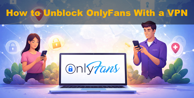 OnlyFans deblokkeren met een VPN