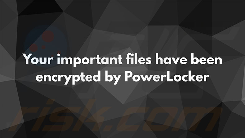 PowerLocker ransomware achtergrond