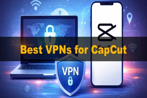 De beste VPN’s voor CapCut in 2026 | Top 5